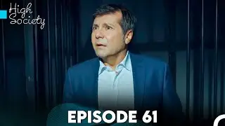 High Society Episode 61 (FULL HD)