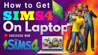 How to Download Sims 4 on Laptop & Get Sims 4 on Laptop - The Ultimate Guide