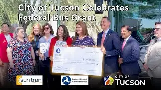 City of Tucson Celebrates Federal Bus Grant