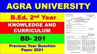 BD 201 Knowledge and Curriculum  Question Paper 2021 with Answer Key /B.Ed. 2nd yr / DBRAU .