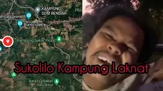 DI GOOGLE MAP, SUKOLILO DICAP KAMPUNG L4KN4T HINGGA KAMPUNG KONT*L❗#sukolilo #kabupatenpati