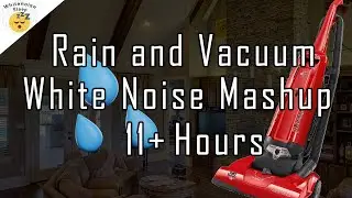 11+ Hours of Rainy Day Vacuum Sounds 🌧️🌀 | Relaxing White Noise Mashup for Sleep and Focus