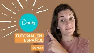 Tutorial CANVA: Qué es, cómo empezar a usarlo. Funcionalidades básicas.