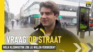 Welk kledingstuk zou jij willen verbieden? | Vraag op Straat