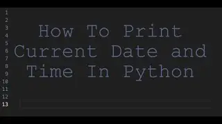 How To Print Current Date And Time In Python