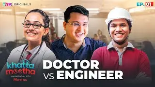 Khatta Meetha | E01 - Doctor Vs Engineer | Apoorva Arora, NV Sir Kota & 