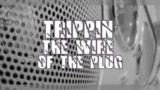 beats - trippin the wire of the plug