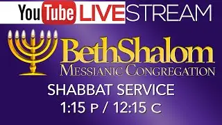 Shabbat Service Live | 12-9-2023 | Beth Shalom Messianic Congregation
