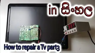 How to repair a Tv Part 3 [in Sinhala]