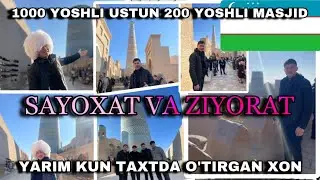 1-SON SAYOXAT VA ZIYORAT |TARIX JONLANGAN JOY ICHAN QALA | YARIM KUN TAXTDA BO’lGAN XON JUMA MASJIDI
