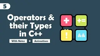 Operators and its types in C++ Programming | Programming fundamentals C++ | Notes and animations #5