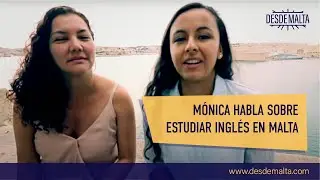 Mónica habla sobre estudiar inglés en Malta