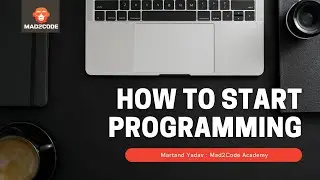 How To Start With Programming | First Programming Language | Mad2Code |  प्रोग्रामिंग ची सुरवात
