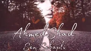 Ahmedshad - Sen Sebapli
