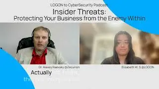 [LOGON to CyberSecurity Podcast]Ep 4: Insider Threats:Protecting Your Business from the Enemy Within