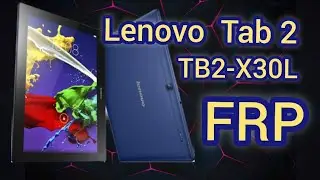 Lenovo Tab 2 tb2-x30l FRP Bypass Сброс Гугл аккаунта