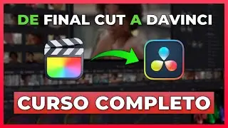 🔥 De Final Cut Pro a Davinci Resolve → CURSO COMPLETO