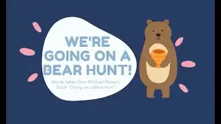 We're Going on a Bear Hunt!