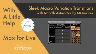 Smooth Automator: Sleek Macro Variation Transitions - With a Little Help from Max for Live