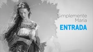 Simplemente María ENTRADA (segunda etapa)