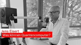 #36 - Jens Eisert: Was können Quantencomputer?