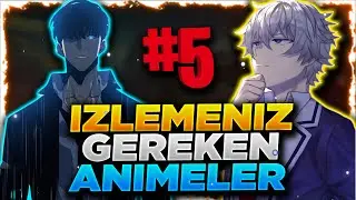 HEMEN İZLEMENİZ GEREKEN 5 ANİME ÖNERİSİ!