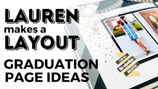 Lauren Makes a Layout: Creative Memories You Graduated! & This life Black & White Collections