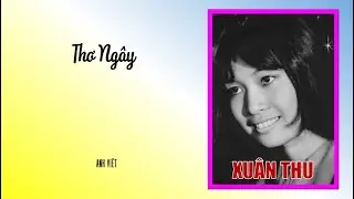 Xuân Thu Hát Thơ Ngây Của Anh Việt