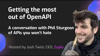 Getting the most out of OpenAPI - a conversation with Phil Sturgeon of apisyouwonthate.com