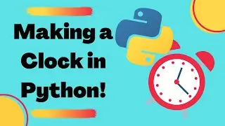 How To Make A Clock using Python | Python Project Ideas