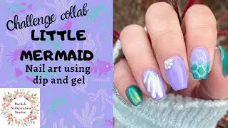 DIP POWDER COLLAB CHALLENGE: DISNEY! | HOW TO DO LITTLE MERMAID INSPIRED NAILS USING DIP AND GEL