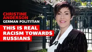 This is real racism towards Russians | Christine Anderson AfD fraction of Bundestag