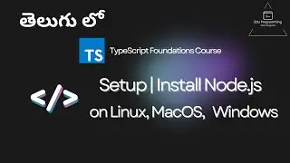 Install Node.js on MacOS | Linux | Windows  | TypeScript Course in Telugu