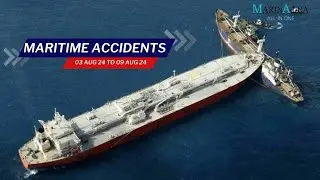 Recent Maritime accidents from 03rd Aug 2024 to 09th Aug 2024