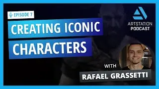 ArtStation Podcast Ep.7: Creating Iconic Characters with Raf Grassetti