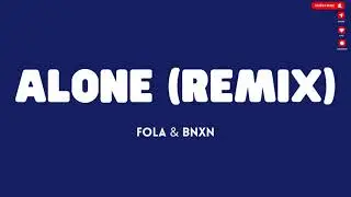 FOLA & Bnxn - Alone (Remix) (Lyrics)