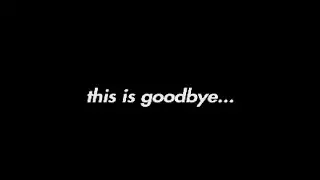 it’s time to say goodbye...