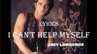 Joey Lawrence - I Can't Help Myself - Lyrics