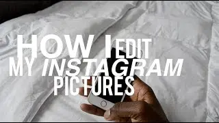 HOW I EDIT MY INSTAGRAM PICTURES | VSCO CAM TUTORIAL