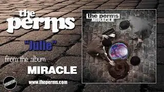 The Perms - Julie