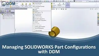 SOLIDWORKS PDM / PLM in DDM - Managing Part Configurations
