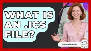 What Is An .ICS File? - Admin Career Guide
