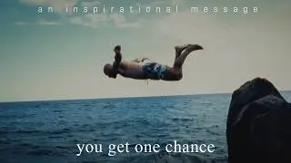 One Life. One Chance.