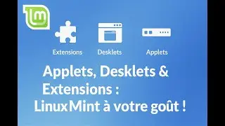 Applets, Desklets et Extensions Linux Mint