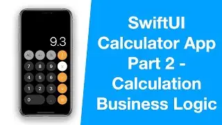 SwiftUI Apple Calculator App - Part 1, Calculation Business Logic - MVVM, Combine - iOS Programming