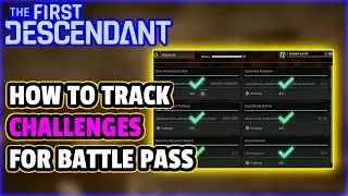[FIRST DESCENDANT] How To Track Daily/Weekly CHALLENGES For The Battle Pass With One Button Press