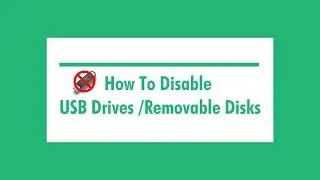 How To Disable USB Drives / Removable Disks
