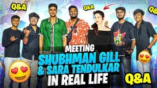 Meeting Shubman Gill 🏏And Sara In Real Life | Question And Answers⁉️ - Tsg Mann
