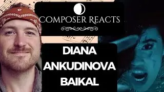 Composer Reacts to Diana Ankudinova - Baikal