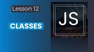 JavaScript Fundamentals Course: Classes and Methods